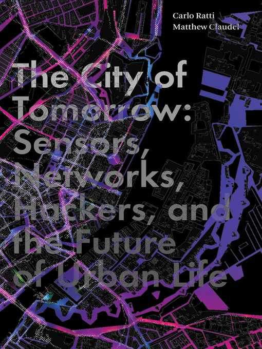 Title details for The City of Tomorrow by Carlo Ratti - Available